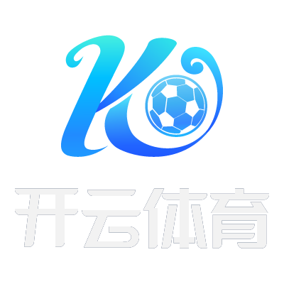 开云·体育 (中国) 官网 APP下载-KAIYUN SPORTS